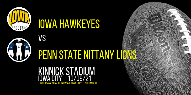 Iowa Hawkeyes vs. Penn State Nittany Lions at Kinnick Stadium tickets Iowa Hawkeyes vs. Penn State Nittany Lions at Kinnick Stadium