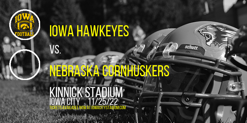 Iowa Hawkeyes vs. Nebraska Cornhuskers at Kinnick Stadium tickets Iowa Hawkeyes vs. Nebraska Cornhuskers at Kinnick Stadium