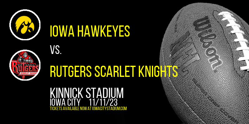 Iowa Hawkeyes vs. Rutgers Scarlet Knights at Kinnick Stadium