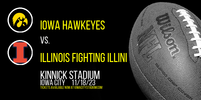 Iowa Hawkeyes vs. Illinois Fighting Illini at Kinnick Stadium